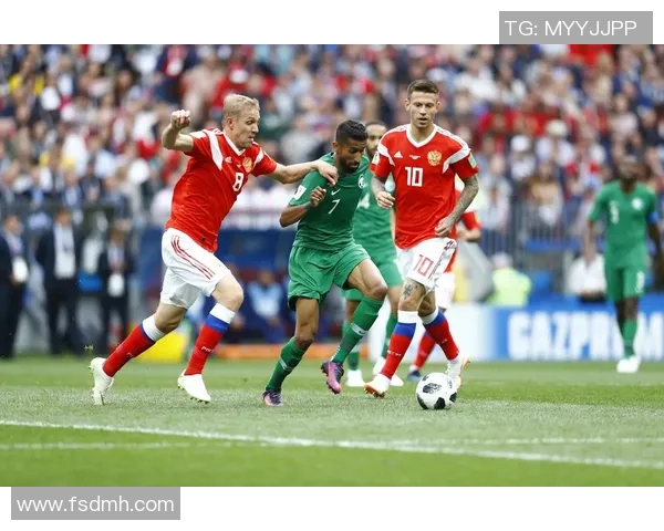 俄罗斯与沙特足球直播精彩对决全程回顾与分析 俄罗斯与沙特足球直播精彩对决全程回顾与分析